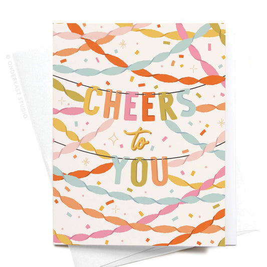 Cheers to You Party Streamers Greeting Card