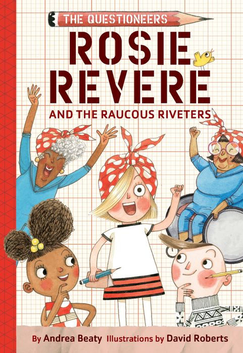 Rosie Revere and the Raucous Riveters: The Questioneers