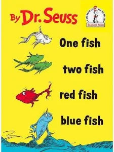 One Fish Two Fish Red Fish